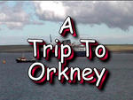 A Trip To Orkney