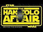Star Wars The Han Solo Affair: Behind the Scenes